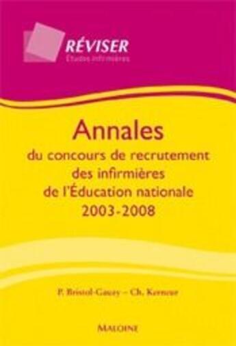 Couverture du livre « Annales du concours de recrutement des infirmières de l'Education nationale 2003-2008 » de Bristol Gauzy P aux éditions Maloine