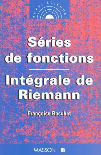 Couverture du livre « Series De Fonctions Integrales De Riemann » de Boschet aux éditions Elsevier-masson