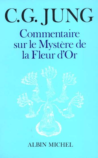 Couverture du livre « Commentaire sur le mystere de la fleur d'or » de Carl Gustav Jung aux éditions Albin Michel