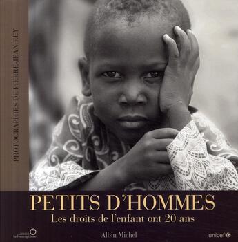 Couverture du livre « Petits d'hommes ; les droits de l'enfant ont 20 ans » de Jean-Pierre Rey aux éditions Albin Michel