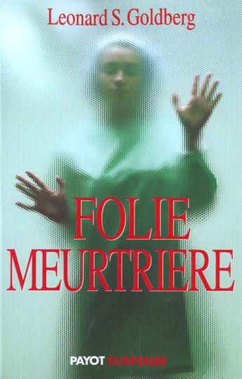 Couverture du livre « Folie meurtriere » de Leonard Goldberg aux éditions Payot