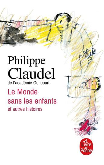 Couverture du livre « Le monde sans les enfants et autres histoires » de Philippe Claudel aux éditions Le Livre De Poche