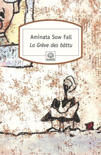 Couverture du livre « La grève des bàttu » de Aminata Sow Fall aux éditions Motifs