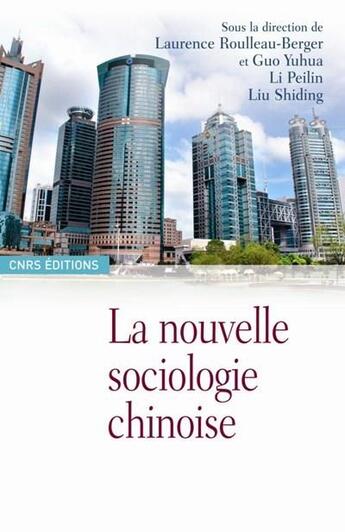 Couverture du livre « La nouvelle sociologie chinoise » de Roulleau-Berger L. aux éditions Cnrs