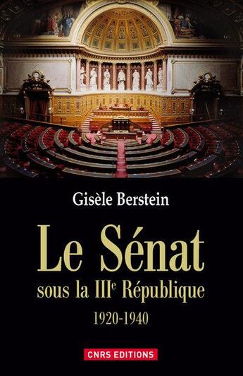 Couverture du livre « Le sénat sous la IIIe République » de Gisele Berstein aux éditions Cnrs