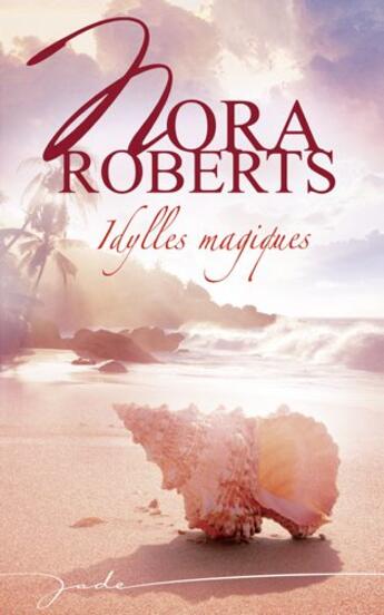 Couverture du livre « Idylles magiques ; l'invitée de l'orage ; troublante tentation » de Nora Roberts aux éditions Harlequin