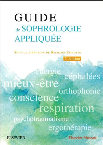 Couverture du livre « Guide de sophrologie appliquée (2e édition) » de Esposito-R aux éditions Elsevier-masson