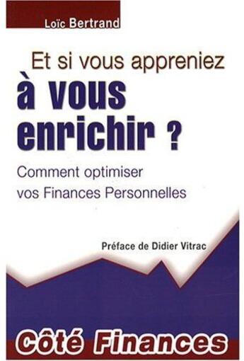 Couverture du livre « Et si vous appreniez à vous enrichir ? » de Bertrand L. aux éditions Gualino