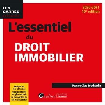 Couverture du livre « L'essentiel du droit immobilier (édition 2020/2021) » de Pascale Clerc-Foechterlin aux éditions Gualino