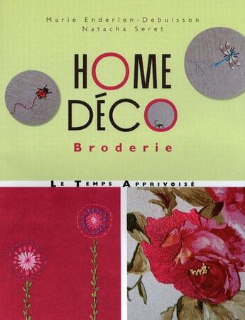 Couverture du livre « Home deco broderies » de Enderlen-Debuisson aux éditions Le Temps Apprivoise