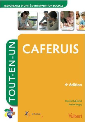 Couverture du livre « CAFERUIS ; tout-en-un (4e édition) » de Patrick Dubechot et Patrice Leguy aux éditions Vuibert