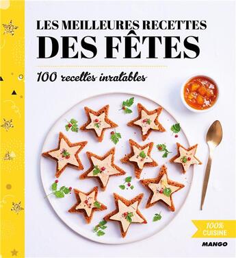 Couverture du livre « Les meilleures recettes des fêtes ; 100 recettes inratables » de Schmitt Franck aux éditions Mango