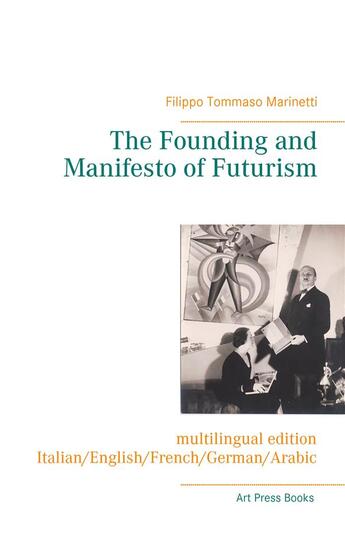 Couverture du livre « The founding and manifesto of futurism » de Filippo Tommaso Marinetti aux éditions Books On Demand