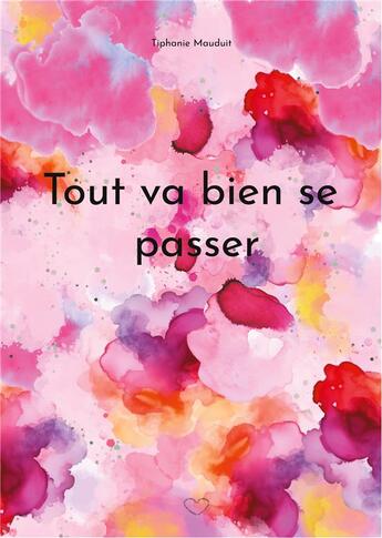 Couverture du livre « Tout va bien se passer » de Mauduit Tiphanie aux éditions Books On Demand