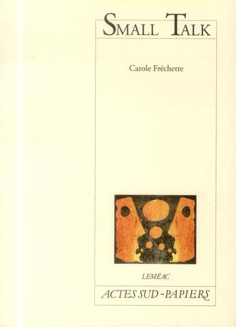 Couverture du livre « Small talk » de Carole Frechette aux éditions Actes Sud-papiers