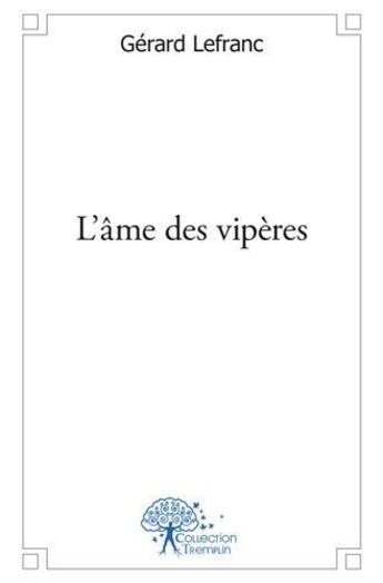 Couverture du livre « L'ame des viperes - sombre enquete de l'inspecteur maurice » de Gerard Lefranc aux éditions Edilivre