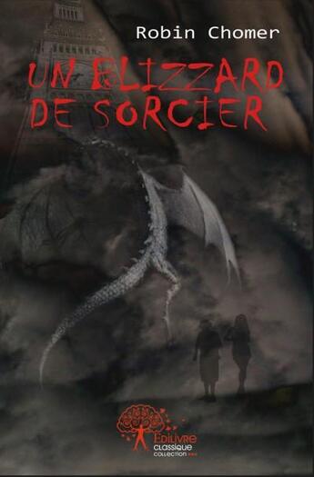 Couverture du livre « Un blizzard de sorcier » de Robin Chomer aux éditions Edilivre