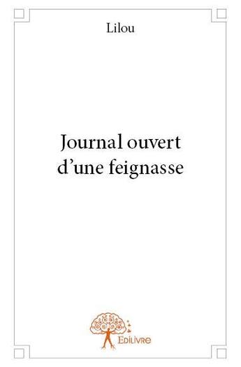 Couverture du livre « Journal ouvert d'une feignasse » de Lilou aux éditions Edilivre