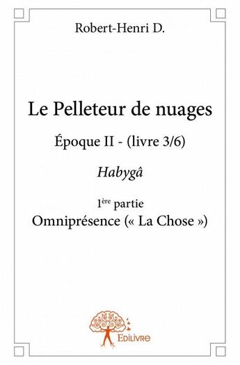 Couverture du livre « Le pelleteur de nuages ; époque II t.3 » de Robert-Henri D. aux éditions Edilivre