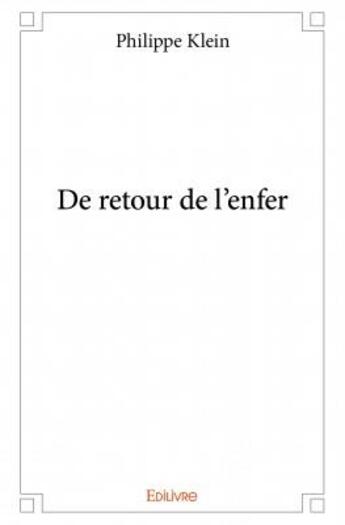 Couverture du livre « De retour de l'enfer » de Klein Philippe aux éditions Edilivre