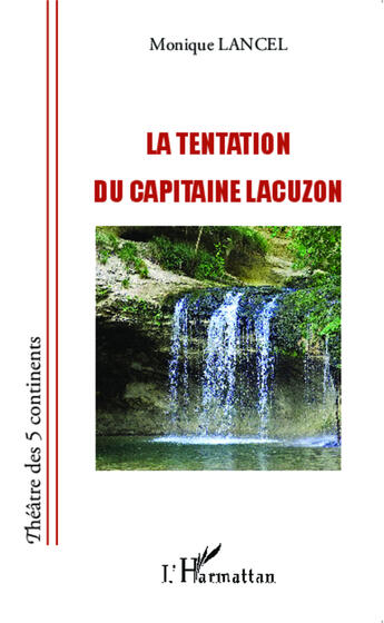 Couverture du livre « Tentation du capitaine Lacuzon » de Monique Lancel aux éditions Editions L'harmattan