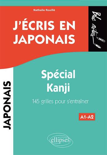 Couverture du livre « J'ecris en japonais special kanji 145 grilles pour s'entrainer » de Rouille aux éditions Ellipses Marketing