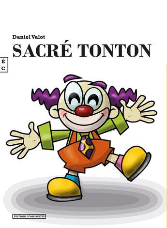 Couverture du livre « Sacré tonton » de Daniel Valot aux éditions Complicites