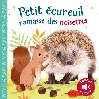 Couverture du livre « Petit ecureuil ramasse des noisettes (coll. toucher, ecouter, decouvrir) » de Collectif/Selbert aux éditions 1 2 3 Soleil