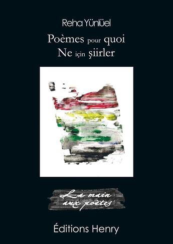 Couverture du livre « Poèmes pour quoi / Ne için siirler : bilingue turc - français » de Reha Yünlnüel aux éditions Editions Henry