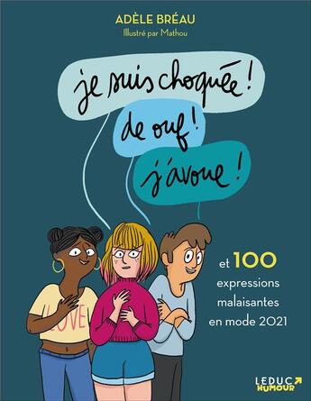 Couverture du livre « Je suis choquée ! de ouf ! j'avoue ! et 100 expressions malaisantes en mode 2021 » de Mathou et Adele Breau aux éditions Leduc Humour