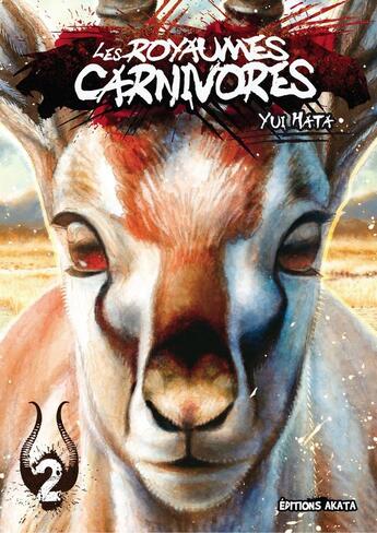 Couverture du livre « Les royaumes carnivores Tome 2 » de Yui Hata aux éditions Akata