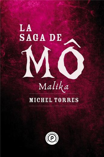 Couverture du livre « La saga de Mô ; Malika » de Michel Torres aux éditions Publie.net