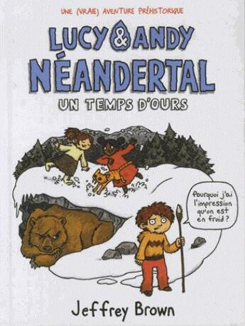 Couverture du livre « Lucy et Andy Néandertal t.2 : un temps d'ours » de Jeffrey Brown aux éditions Qilinn
