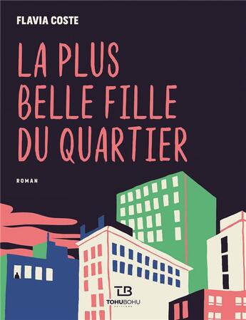 Couverture du livre « La plus belle fille du quartier » de Flavia Costes aux éditions Tohu-bohu