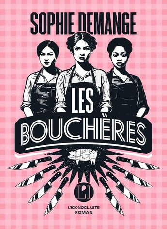 Couverture du livre « Les Bouchères » de Sophie Demange aux éditions L'iconoclaste