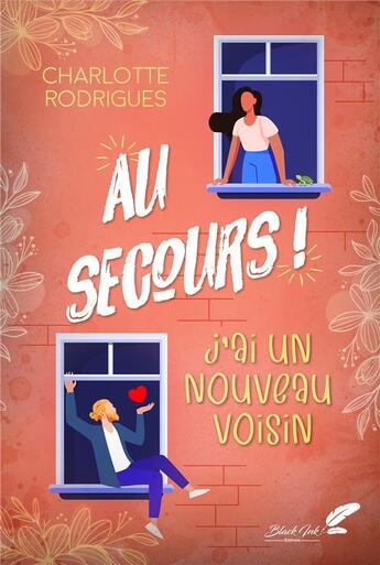 Couverture du livre « Au secours, j'ai un nouveau voisin ! » de Charlotte Rodrigues aux éditions Black Ink