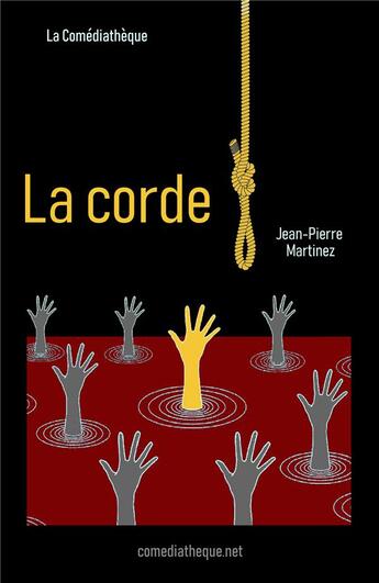 Couverture du livre « La Corde » de Jean-Pierre Martinez aux éditions La Comediatheque