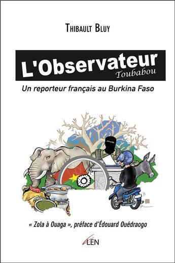 Couverture du livre « L'observateur toubabou ; un reporteur français au Burkina Faso » de Thibault Bluy aux éditions Editions Du Net