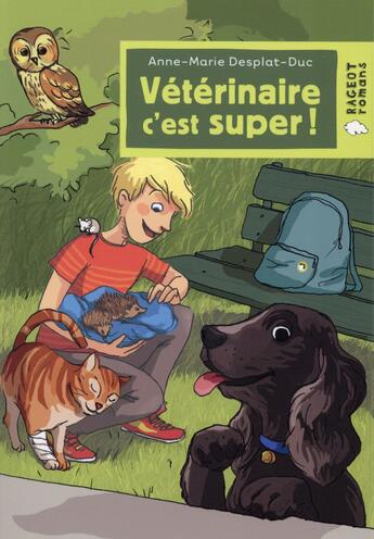 Couverture du livre « Vétérinaire c'est super ! » de Anne-Marie Desplat-Duc aux éditions Rageot