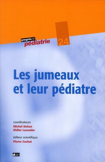 Couverture du livre « Les jumeaux et leur pédiatre » de Dehan/Lacombe/Cochat aux éditions Doin