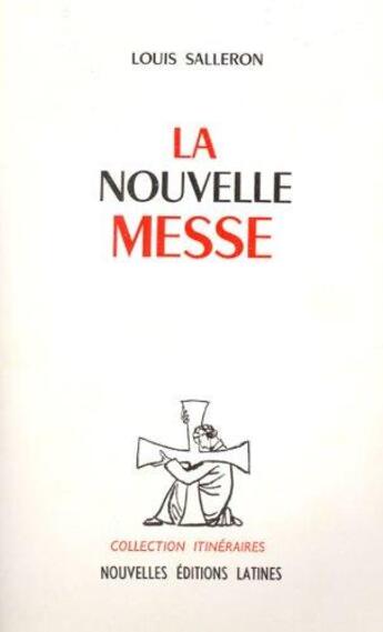 Couverture du livre « La nouvelle messe » de Louis Salleron aux éditions Nel