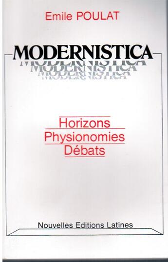 Couverture du livre « Modernistica : horizons, physionomies, débats » de Emile Poulat aux éditions Nel
