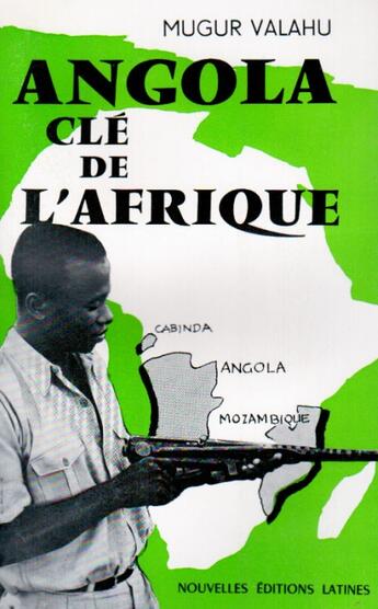 Couverture du livre « Angola, clé de l'Afrique » de Mugur Valahu aux éditions Nel