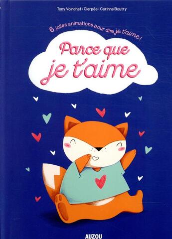 Couverture du livre « Parce que je t'aime ; six pop up et mécanismes pour dire je t'aime ! » de Corinne Boutry et Clerpee et Tony Voinchet aux éditions Auzou