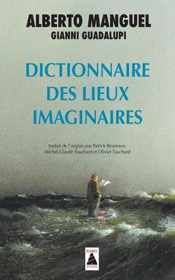 Couverture du livre « Dictionnaire des lieux imaginaires » de Alberto Manguel et Guadalupi Gianni aux éditions Actes Sud