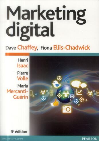 Couverture du livre « Marketing digital » de Dave Chaffey et Fiona Ellis-Chadwick et Henri Isaac et Volle/Pierre aux éditions Pearson