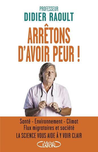 Couverture du livre « Arrêtons d'avoir peur ! » de Didier Raoult aux éditions Michel Lafon