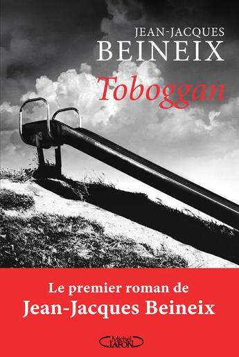 Couverture du livre « Toboggan » de Jean-Jacques Beineix aux éditions Michel Lafon