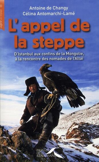 Couverture du livre « L'appel de la Steppe » de Changy aux éditions Presses De La Renaissance