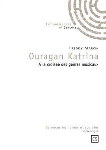 Couverture du livre « Ouragan Katrina ; à la croisée des genres musicaux » de Freddy Marcin aux éditions Connaissances Et Savoirs